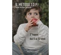 Il metodo T.O.P.! Tappe Occluso Posturali: seconda tappa: dai 5 ai 12 anni
