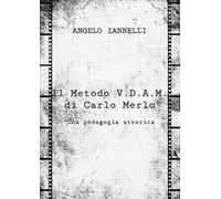 Il metodo V.D.A.M. di Carlo Merlo. Una pedagogia attorica