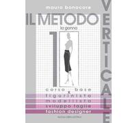 Il metodo verticale. La gonna (Vol. 1)