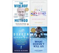 Il metodo Wim Hof, Basta respirare, padroneggiare la respirazione, Il vantaggio dell'ossigeno, Ciò che non ci uccide, raccolta di 4 libri