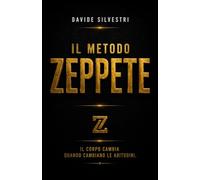 IL METODO ZEPPETE: Il corpo cambia quando cambiano le abitudini