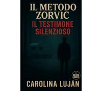 Il metodo Zorvic: Il testimone silenzioso