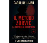 Il metodo Zorvic: La pattuglia scomparsa