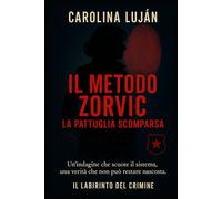 Il metodo Zorvic: La pattuglia scomparsa