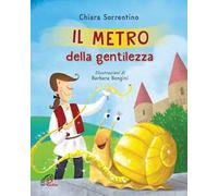 Il metro della gentilezza. Ediz. illustrata