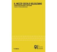 Il mezzo secolo deleuziano. Leggere oggi «Differenza e ripetizione»
