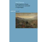 Il Mezzogiorno d'Italia fra unificazione nazionale e brigantaggio