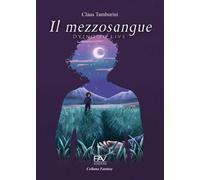 Il mezzosangue. Dying to live - [Pav Edizioni]