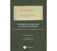 Il Michele Sanmicheli di Antonio Morassi. La tesi all'Università di Vienna e una monografia perduta (1916-1920)