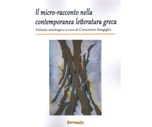 Il micro-racconto nella contemporanea letteratura greca - [Fermenti]