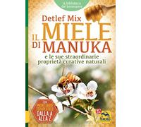 Il miele di manuka e le sue straordinarie proprietà curative naturali