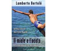 Il miele e l'aceto. La sfida educativa dell'adolescenza