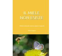 IL MIELE NON ESISTE