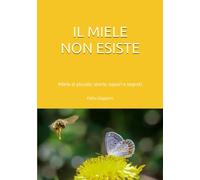 IL MIELE NON ESISTE