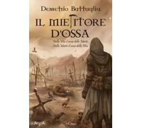 Il mietitore d'ossa - Battaglia Demetrio