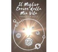 Il miglior errore della mia vita