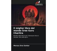 Il miglior libro del mondo Sree Guru Charitra: Benefici della lettura per il benessere fisico e mentale. Solo sette giorni