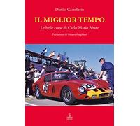 Il miglior tempo. Le belle corse di Carlo Mario Abate