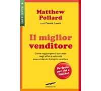 Il miglior venditore. Come raggiungere il successo negli affari e nella vita assecondando il proprio carattere