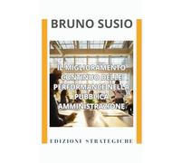 Il miglioramento continuo delle performance nella pubblica amministrazione