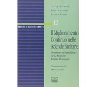 Il miglioramento continuo nelle aziende sanitarie. Strumenti ed esperienze nella regione Emilia Romagna