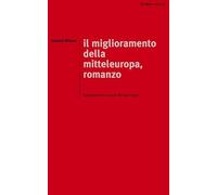 Il miglioramento della mitteleuropa. Ediz. integrale