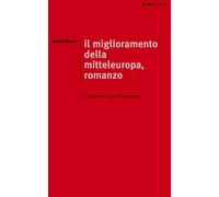 Il miglioramento della mitteleuropa. Ediz. integrale - Wiener Oswald