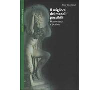 Il migliore dei mondi possibili. Matematica e destino