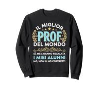 Il Migliore Prof del Mondo Divertente Regalo FINE Anno Felpa