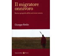 Il migratore onnivoro. Storia e geografia della nutrizione umana
