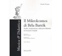 Il «Mikrokosmos» di Bela Bartok. Analisi, interpretazioni, indicazioni didattiche ed esecuzione integrale. Nuova ediz.