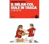 Il Milan col sole in tasca. Gli anni 1986-1994. Nuova ediz. [Paperback] [Oct 11,
