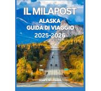 IL MILAPOST ALASKA GUIDA DI VIAGGIO