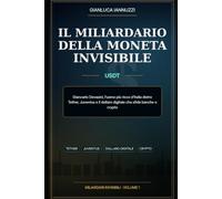Il miliardario della moneta invisibile: Giancarlo Devasini, l’uomo più ricco d’Italia dietro Tether, Juventus e il dollaro digitale che sfida banche e crypto: 1