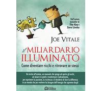 Il miliardario illuminato. Come diventare ricchi e ritrovare se stessi