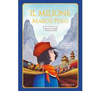IL MILIONE DI MARCO POLO - CINGOLI LORENZA, FORTI MARTINA - Gribaudo