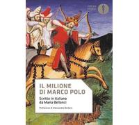 Il Milione di Marco Polo. Scritto in italiano da Maria Bellonci