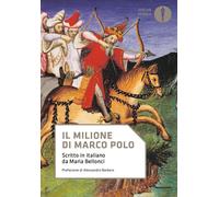 Il Milione di Marco Polo. Scritto in italiano da Maria Bellonci - Polo Marco