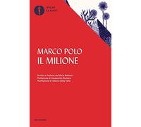 Il milione. Scritto in italiano da Maria Bellonci