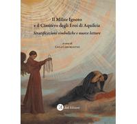 Il milite ignoto e il cimitero degli eroi di Aquileia. Stratifica