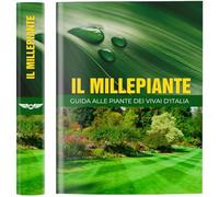 Il millepiante. Guida alle piante dei vivai d'Italia