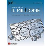 Il millione. Volume unico per la formazione musicale di base