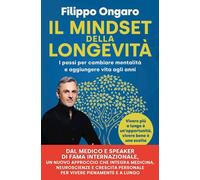 IL MINDSET DELLA LONGEVITA' - ONGARO FILIPPO - Vallardi A.