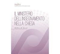 Il ministerio dell'insegnamento nella Chiesa. Manuale di formazione, discepolato ed educazione cristiana
