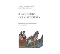 Il ministero del catechista. Orientamenti per il discernimento e la formazione