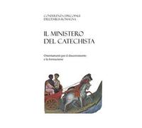 Il ministero del catechista. Orientamenti per il discernimento e la formazione