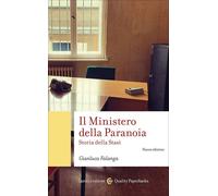 IL MINISTERO DELLA PARANOIA. STORIA DELLA STASI. NUOVA EDIZ. - FALANGA GIANLUCA