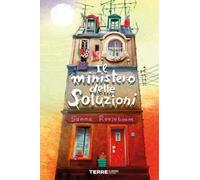 Il ministero delle Soluzioni. Ediz. illustrata