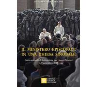 Il ministero episcopale in una Chiesa sinodale. Corso annuale di formazione per i nuovi vescovi (3-9 settembre 2023)