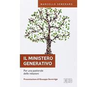 Il ministero generativo. Per una pastorale delle relazioni